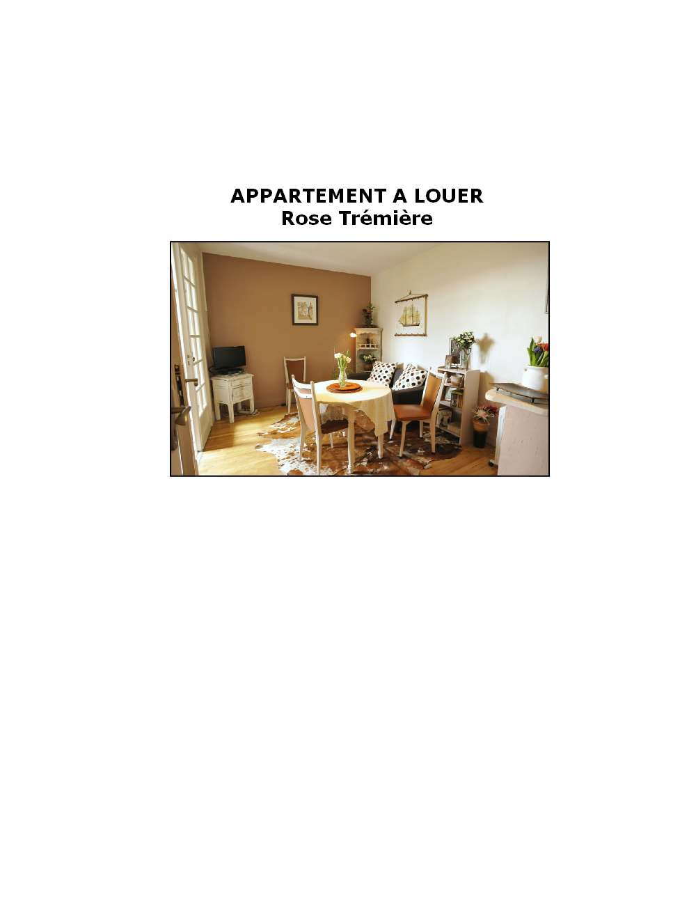 APPARTEMENT A LOUER
Rose Trémière